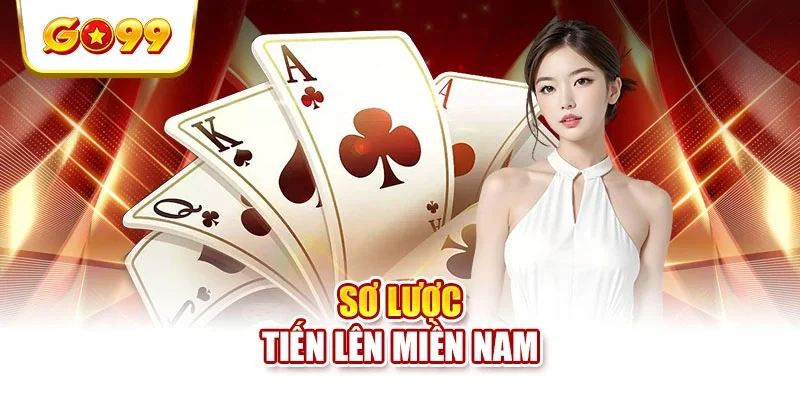 Sơ lược tiến lên miền Nam Sơ lược tiến lên miền Nam